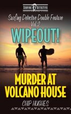 Surfing Detective Double Feature Vol. 2 - Wipeout! - Murder at Volcano House