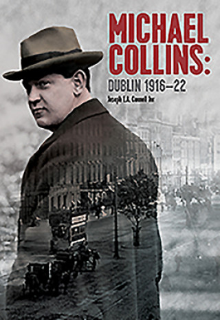 Michael Collins: Dublin 1916-22