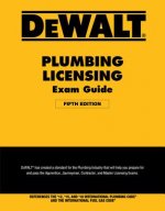 Dewalt Plumbing Licensing Exam Guide: Based on the 2018 Ipc