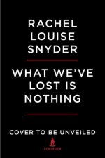 What We've Lost Is Nothing