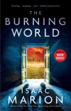 The Burning World: A Warm Bodies Novelvolume 2