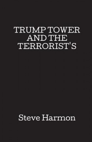 TRUMP TOWER & THE TERRORISTS