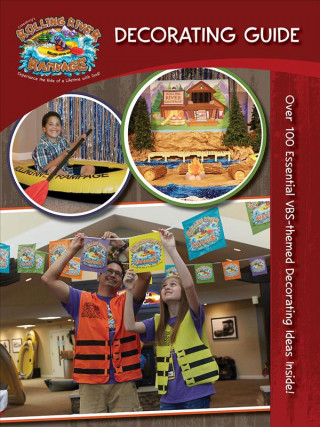 Vacation Bible School (Vbs) 2018 Rolling River Rampage Decorating Guide: Experience the Ride of a Lifetime with God!