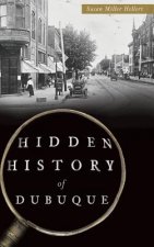 HIDDEN HIST OF DUBUQUE