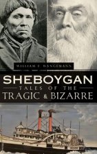 SHEBOYGAN TALES OF THE TRAGIC