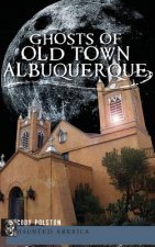 GHOSTS OF OLD TOWN ALBUQUERQUE