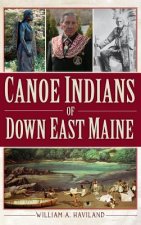 CANOE INDIANS OF DOWN EAST MAI