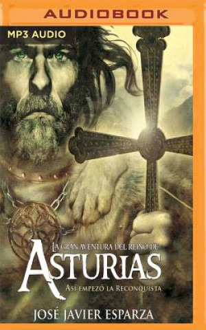La Gran Aventura del Reino de Asturias: Asi Empezo La Reconquista