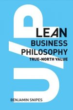 U/P: Lean Business Philosophy: True-North Value