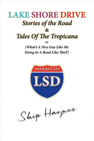 Lake Shore Drive: Stories of the Road and Tales of the Tropicanavolume 1