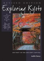 Exploring Kyoto, Revised Edition
