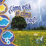 Como Esta el Clima Hoy? = What's the Weather Like Today?