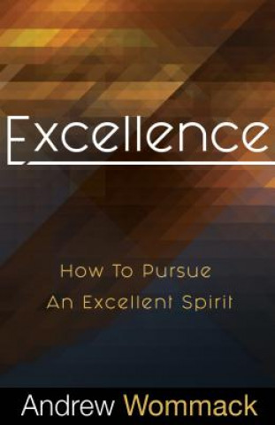 Excellence: How to Pursue an Excellent Spirit