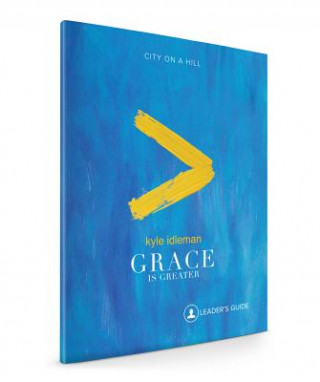 Grace Is Greater: Leader's Guide