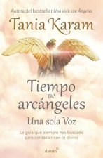 Tiempo de Arcángeles: Una Sola Voz / The Time of Archangels