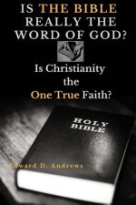 IS THE BIBLE REALLY THE WORD O