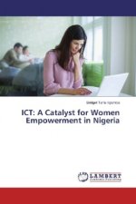 ICT: A Catalyst for Women Empowerment in Nigeria