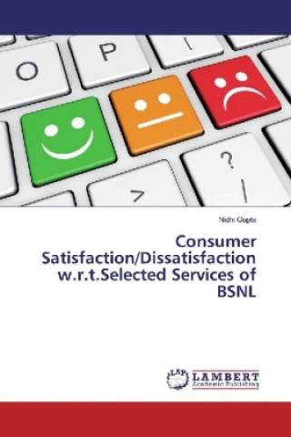 Consumer Satisfaction/Dissatisfaction w.r.t.Selected Services of BSNL