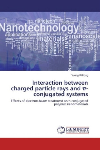 Interaction between charged particle rays and pi-conjugated systems