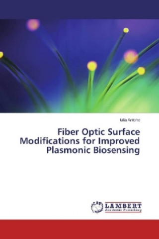 Fiber Optic Surface Modifications for Improved Plasmonic Biosensing