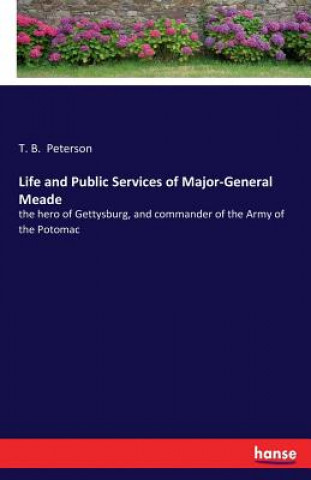 Life and Public Services of Major-General Meade