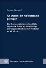 An Ostern die Auferstehung predigen