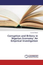 Corruption and Bribery in Nigerian Economy: An Empirical Investigation