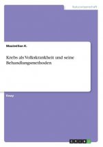 Krebs als Volkskrankheit und seine Behandlungsmethoden