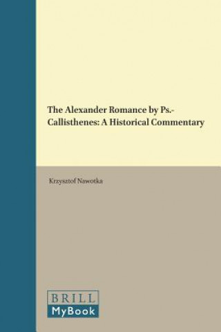 The Alexander Romance by Ps.-Callisthenes: A Historical Commentary