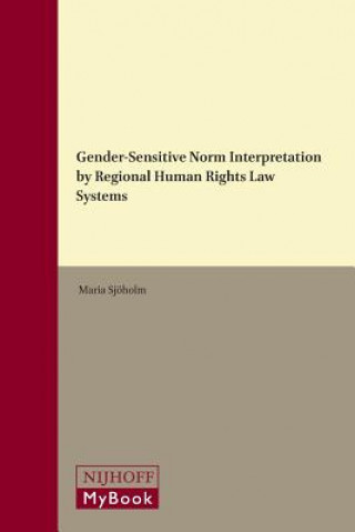 Gender-Sensitive Norm Interpretation by Regional Human Rights Law Systems