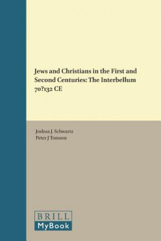Jews and Christians in the First and Second Centuries: The Interbellum 70‒132 Ce