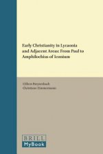 Early Christianity in Lycaonia and Adjacent Areas: From Paul to Amphilochius of Iconium