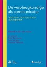 de Verpleegkundige ALS Communicator: Leerboek Communicatieve Vaardigheden