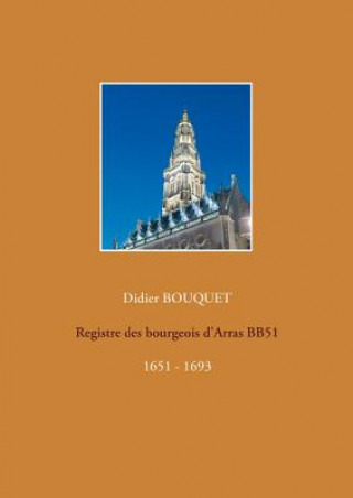 Registre des bourgeois d'Arras BB51 - 1651-1693