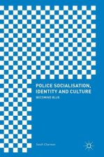 Police Socialisation, Identity and Culture