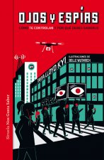 Ojos y espías: Cómo nos vigilan y por qué deberíamos saberlo