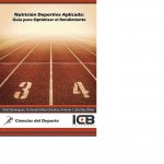 Nutrición Deportiva Aplicada: Guía para Optimizar el Rendimiento