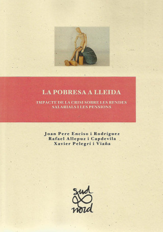 La pobresa a Lleida.: Impacte de la crisi sobre les rendes salarials i les pensions.