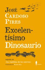 Excelentísimo Dinosaurio: seguido de 