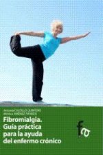 Fibromalgia : guía práctica para la ayuda del enfermo crónico