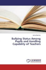 Bullying Status Among Pupils and Handling Capability of Teachers