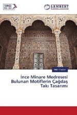 nce Minare Medresesi Bulunan Motiflerin Çagdas Tak Tasar m
