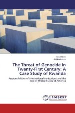The Threat of Genocide in Twenty-First Century: A Case Study of Rwanda