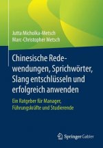 Chinesische Redewendungen, Sprichwoerter, Slang entschlusseln und erfolgreich anwenden