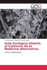 Aula Ecologica Abierta al Contexto de la Medicina Alternativa.