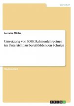 Umsetzung von KMK Rahmenlehrplänen im Unterricht an berufsbildenden Schulen