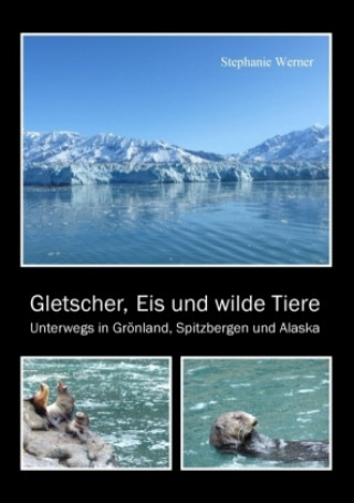 Gletscher, Eis und wilde Tiere