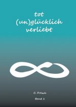 Tot (un)glucklich verliebt