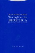 Tertulias de bioética : manejar la vida, cuidar a las personas