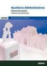 Temario y Cuestionarios Auxiliares Administrativos del Ayuntamiento de Madrid. Promoción Interna